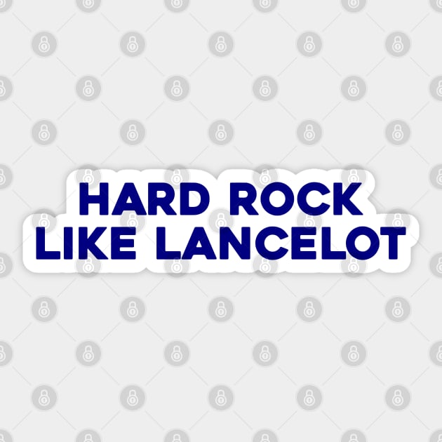 Hard Rock Like Lancelot Sticker by Solenoid Apparel